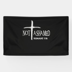 Not Ashamed Romans 116 Jesus Christian Banner