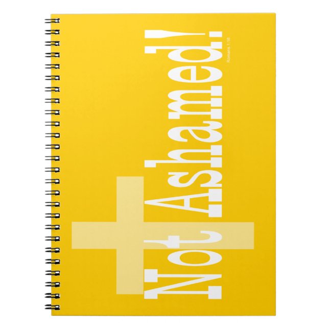 Not Ashamed! Romans 1:16 (with Cross) Notebook (Front)