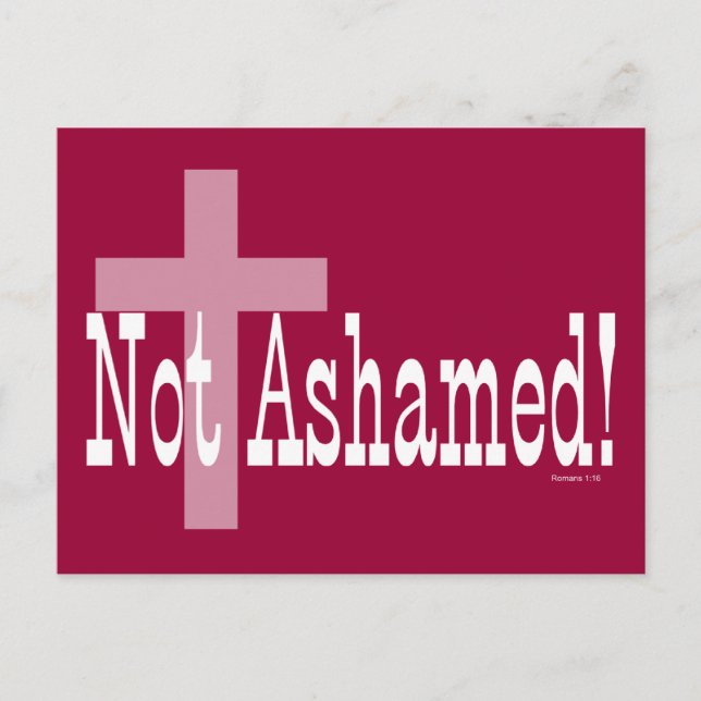 Not Ashamed! Romans 1:16 (with Cross) Postcard (Front)