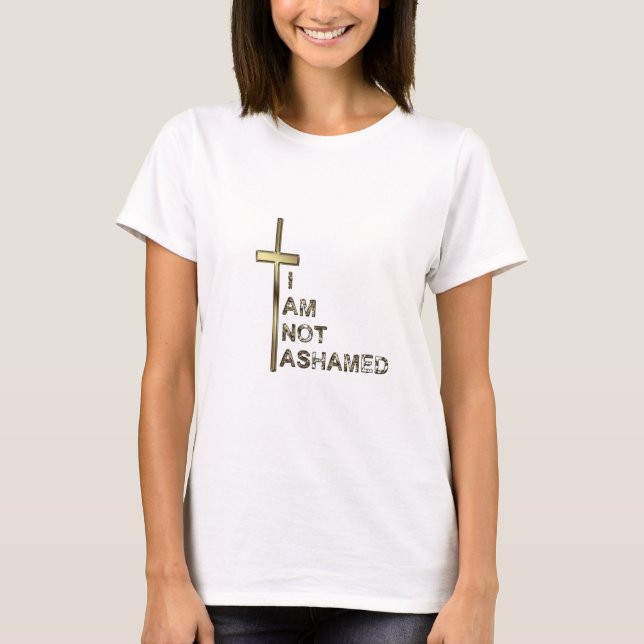 Not Ashamed T-Shirt (Front)