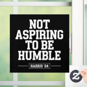 Not Aspiring to Be Humble Kamala Harris 2024 