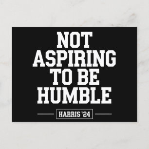 Not Aspiring to Be Humble Kamala Harris 2024  Postcard