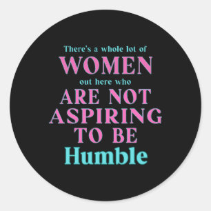 Not Aspiring To Be Humble Kamala Harris Feminist M Classic Round Sticker
