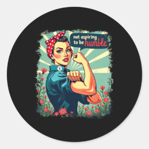 Not Aspiring To Be Humble Kamala Harris Feminist W Classic Round Sticker