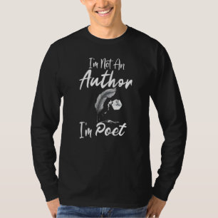 Not Author I'm A Poet Writer Poetry Reader Graphi T-Shirt