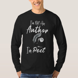 Not Author I'm A Poet Writer Poetry Reader Graphi T-Shirt