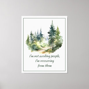 Not Avoiding People I'm Recovering from Them Canvas Print