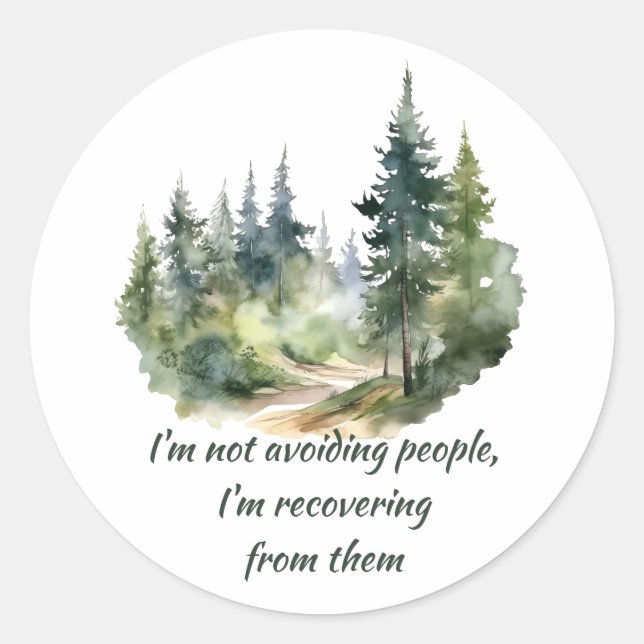 Not Avoiding People I'm Recovering from Them Classic Round Sticker (Front)