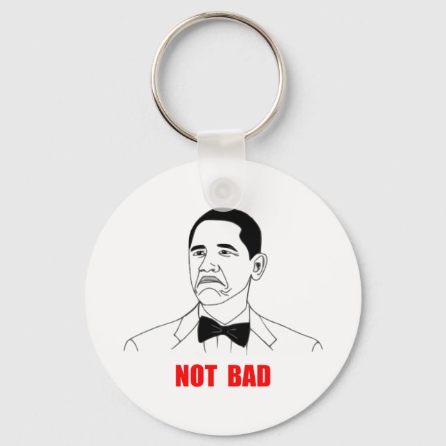 Not Bad Barack Obama Rage Face Meme Key Ring (Front)