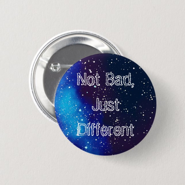 Not Bad, Different Customisable Galaxy Identity 6 Cm Round Badge (Front & Back)