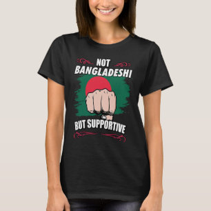 Not Bangladeshi But Supportive Travel Tourist Bang T-Shirt