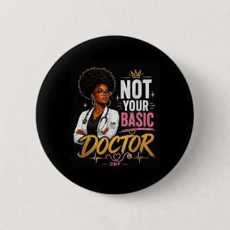 Not Basic Doctor Dnp Nursing Practice Degree Afro 6 Cm Round Badge