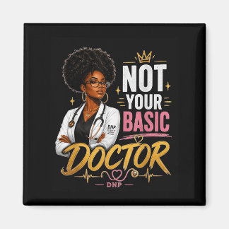 Not Basic Doctor Dnp Nursing Practice Degree Afro Magnet