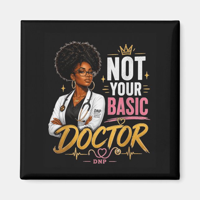 Not Basic Doctor Dnp Nursing Practice Degree Afro Magnet (Front)