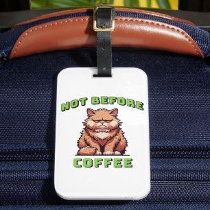 Not Before Coffee Luggage Tag