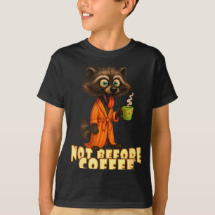 Not Before Coffee-tee – Funny Morning Raccoon And  T-Shirt