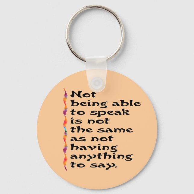 Not Being Able to Speak... Key Ring (Front)