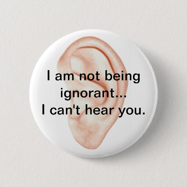 Not being ignorant Button (Front)