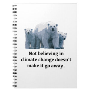 Not believing in climate change spiral notebook
