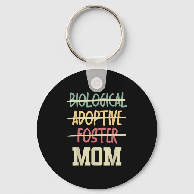 Not Biological Adoptive Foster Just Mom Mother's D Key Ring (Front)