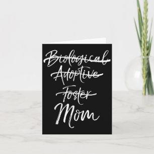 Not Biological Adoptive Foster Just Mom Shirt Mark Card