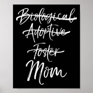 Not Biological Adoptive Foster Just Mom Shirt Mark Poster