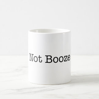 Not Booze Coffee Mug