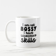 Not Bossy I have Leadership Skills, Funny Manager
