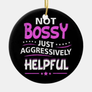 Not Bossy Just Aggressively Helpful Funny Saying F Ceramic Tree Decoration