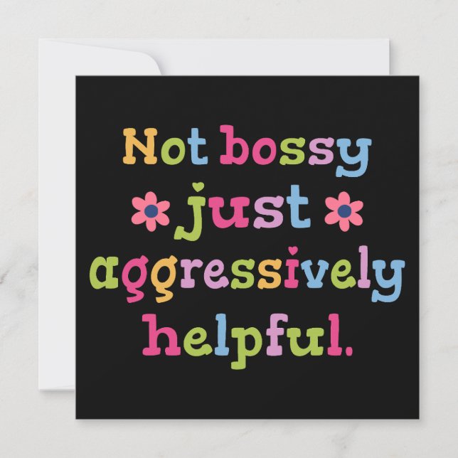 Not bossy just aggressively helpful invitation (Front)