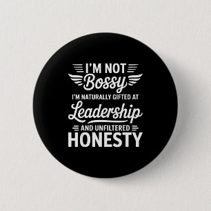 Not Bossy Leadership And Honesty Funny Saying Mens 6 Cm Round Badge
