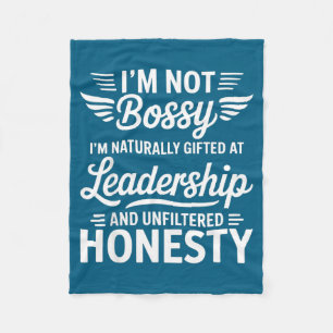 Not Bossy Leadership And Honesty Funny Saying Mens Fleece Blanket
