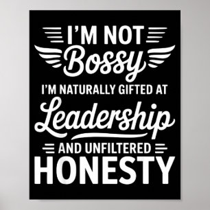 Not Bossy Leadership And Honesty Funny Saying Mens Poster