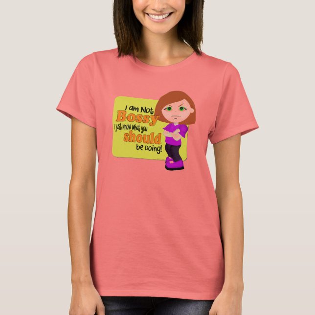 Not Bossy! T-Shirt (Front)