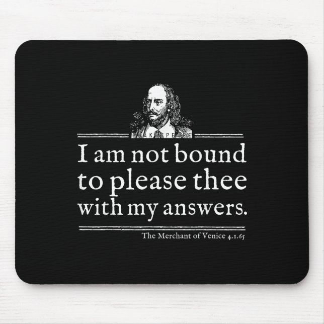 Not Bound To Please Shakespeare Quote Shirt Theate Mouse Pad (Front)