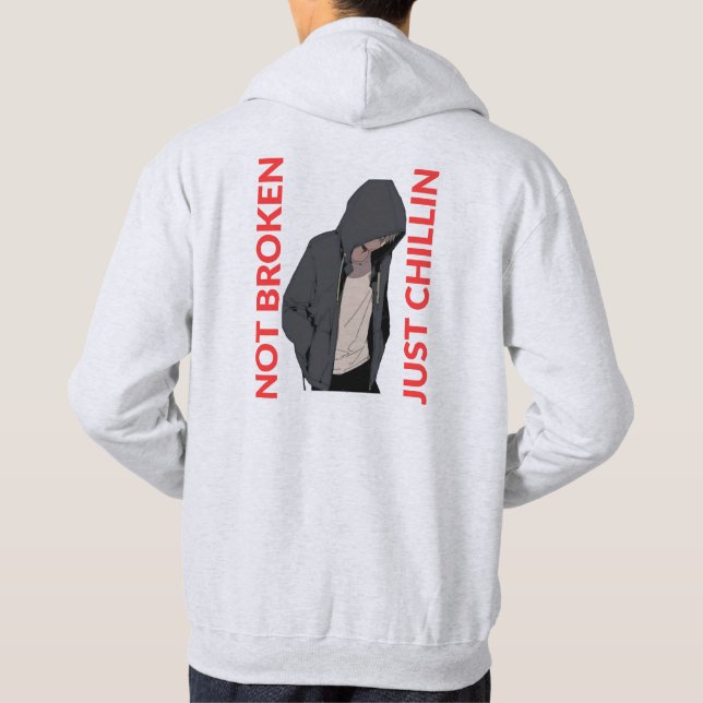 Not Broken. Just Chillin – Cool and Funny Design Hoodie (Back)