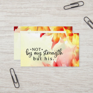 Not by my strength but His Christian Bible Quote Business Card