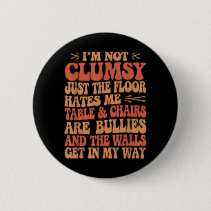 Not Clumsy Jokes Sarcastic Quotes Humourous Sarcas 6 Cm Round Badge