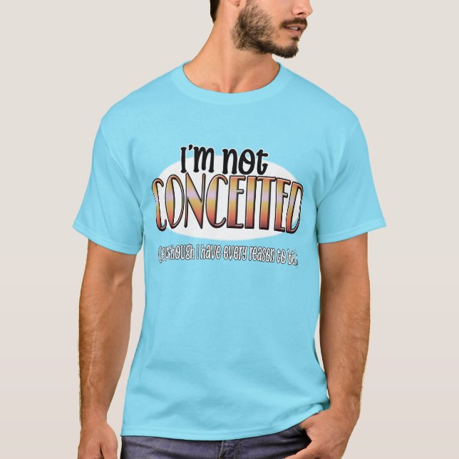 not conceited T-Shirt (Front)