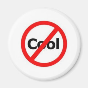 not-cool magnet