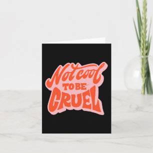Not Cool To Be Cruel Mental Health Matters Positiv Card