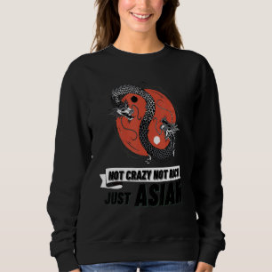 Not Crazy Not Rich Just Asian Yin And Yang Dragon Sweatshirt
