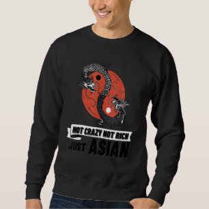 Not Crazy Not Rich Just Asian Yin And Yang Dragon Sweatshirt