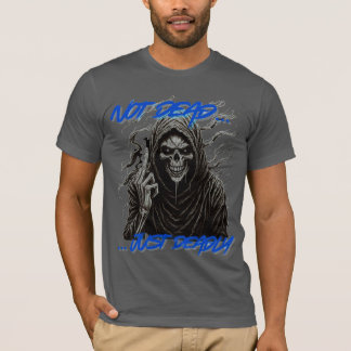 Not Dead Just Dead T-Shirt
