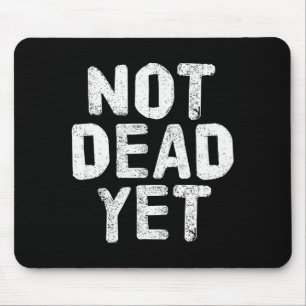 Not Dead Ye Funny Undead Zombie Veteran  Mouse Pad
