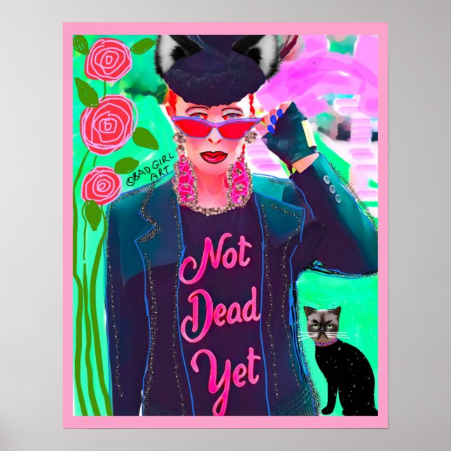 NOT DEAD YET -POSTER bad girl art Poster (Front)