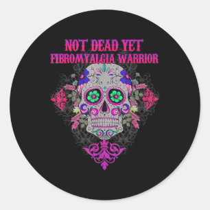 Not Dead Yet Sugar Skull Flower Fibromyalgia Aware Classic Round Sticker