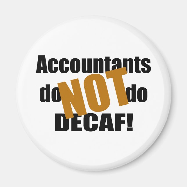 Not Decaf - Accountant Magnet (Front)
