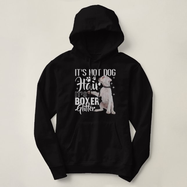 Not Dog Hair its Glitter White Boxer Dog Hoodie (Design Front)