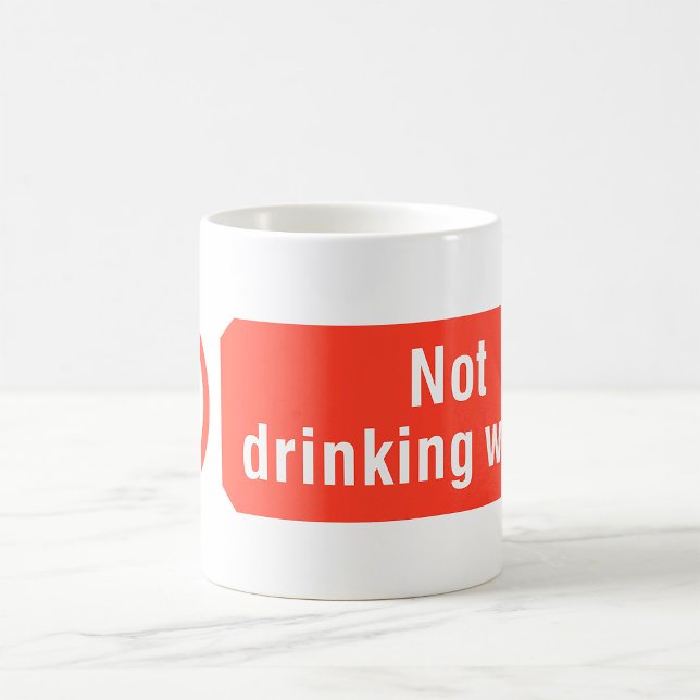 Not Drinking Water Safety Sign Coffee Mug (Creator Uploaded)